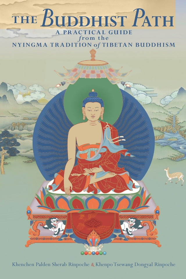 The Buddhist Path: A Practical Guide from the Nyingma Tradition of Tibetan Buddhism book cover by Khenchen Palden Sherab, Khenpo Tsewang Dongyal