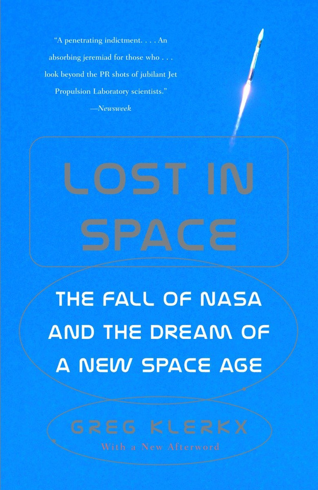 Lost in Space: The Fall of NASA and the Dream of a New Space Age book cover by Greg Klerkx