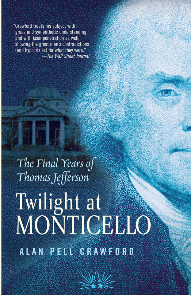Twilight at Monticello: The Final Years of Thomas Jefferson book cover by Alan Pell Crawford