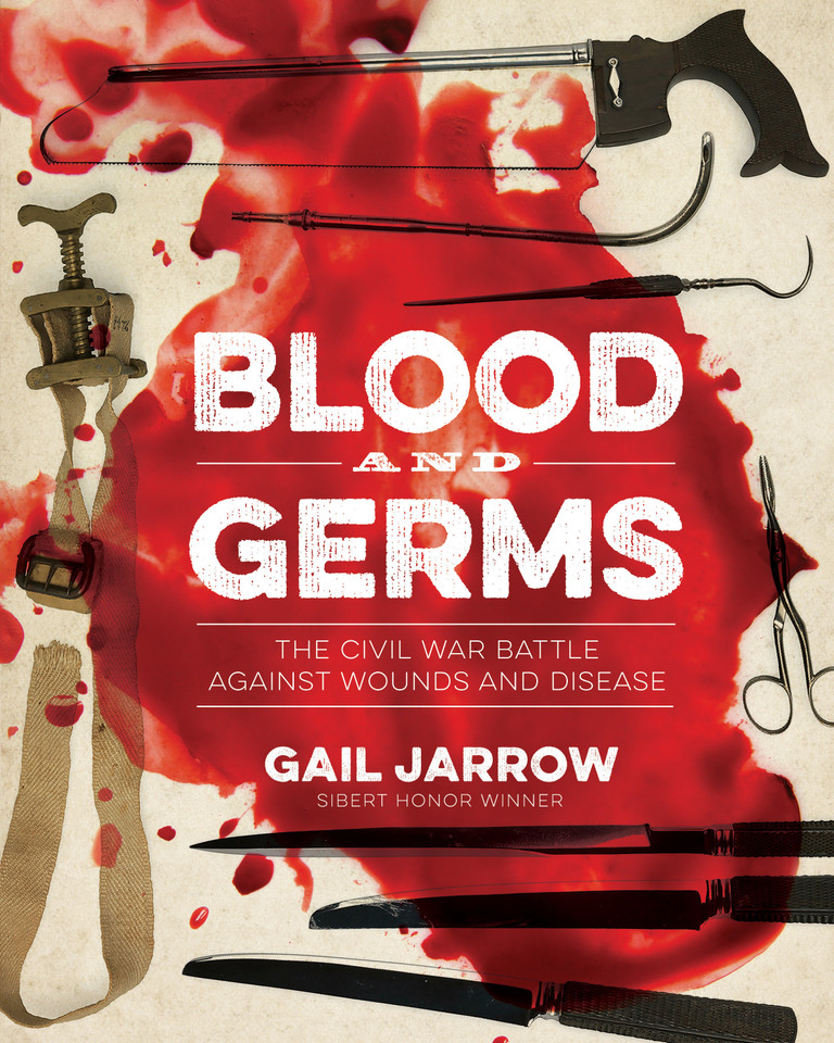 Blood and Germs: The Civil War Battle Against Wounds and Disease (Medical Fiascoes) book cover by Gail Jarrow