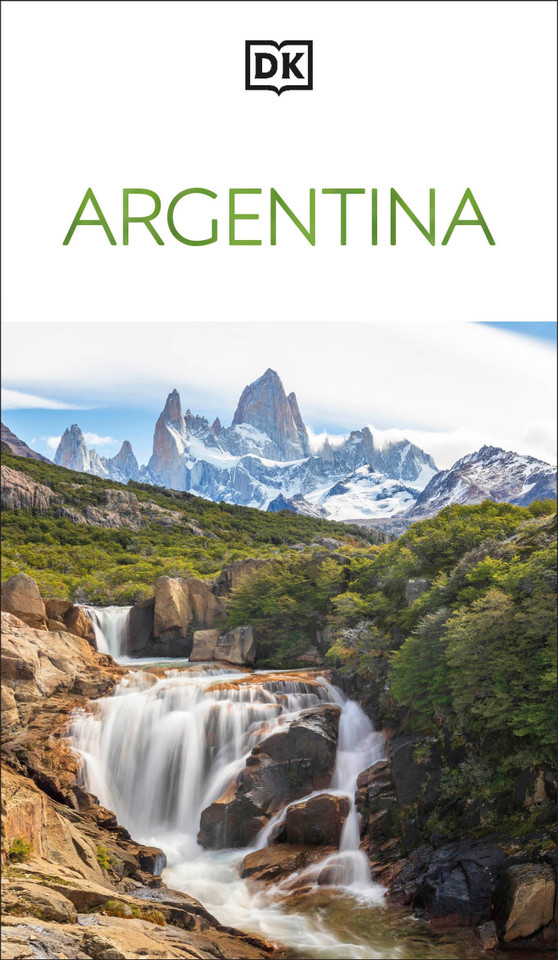DK Argentina: Must-See Sights. Culture & History. Detailed Maps & Tours. Covers Buenos Aires, Patagonia, Mendoza, (Travel Guide) book cover by DK Travel