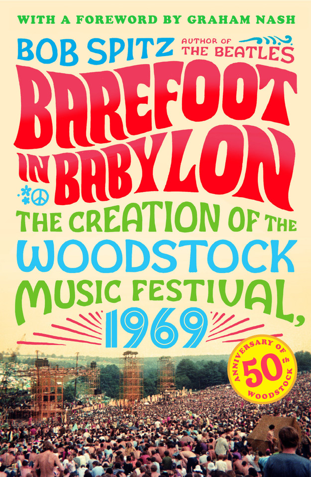 Barefoot in Babylon: The Creation of the Woodstock Music Festival, 1969 book cover by Bob Spitz