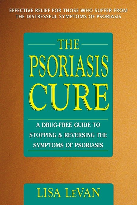 The Psoriasis Cure: A Drug-Free Guide to Stopping and Reversing the Symptoms of Psoriasis book cover by Lisa LeVan