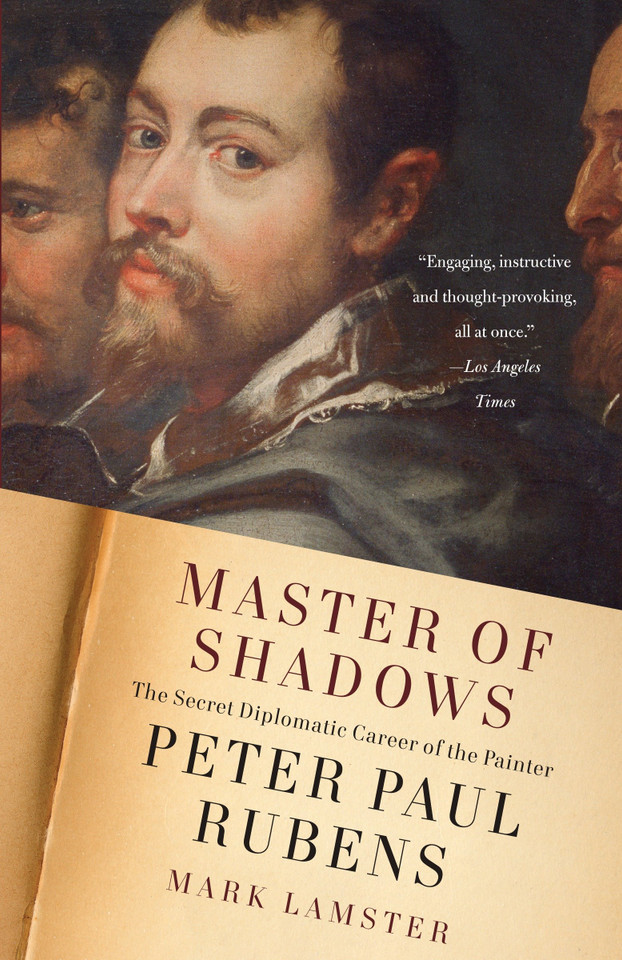 Master of Shadows: The Secret Diplomatic Career of the Painter Peter Paul Rubens book cover by Mark Lamster