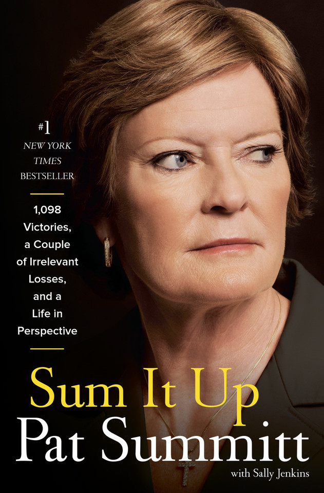 Sum It Up: A Thousand and Ninety-Eight Victories, a Couple of Irrelevant Losses, and a Lifein Perspective book cover by Pat Head Summitt, Sally Jenkins