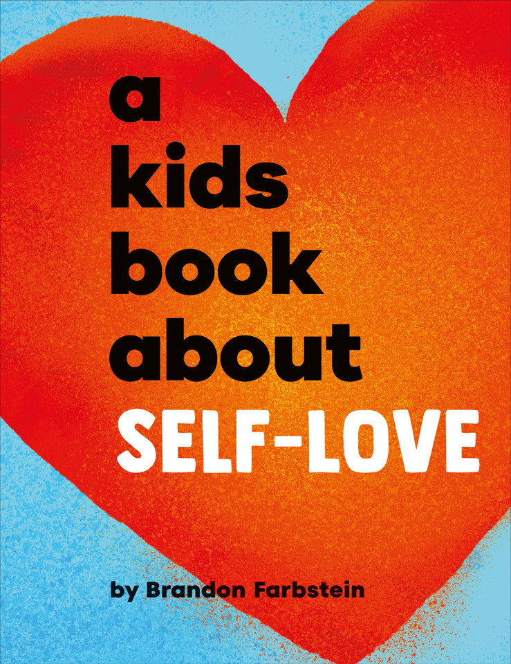 A Kids Book About Self-Love (A Kids Book) book cover by Brandon Farbstein
