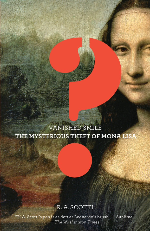 Vanished Smile: The Mysterious Theft of the Mona Lisa book cover by R. A. Scotti