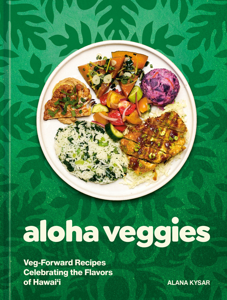 Aloha Veggies: Veg-Forward Recipes Celebrating the Flavors of Hawai'i book cover by Alana Kysar