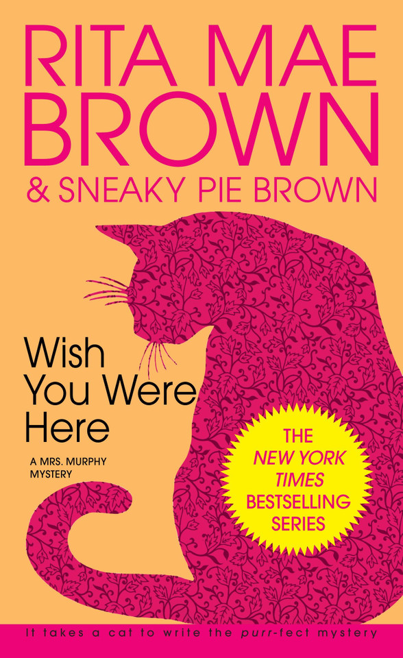 Wish You Were Here: A Mrs. Murphy Mystery (Mrs. Murphy) book cover by Rita Mae Brown