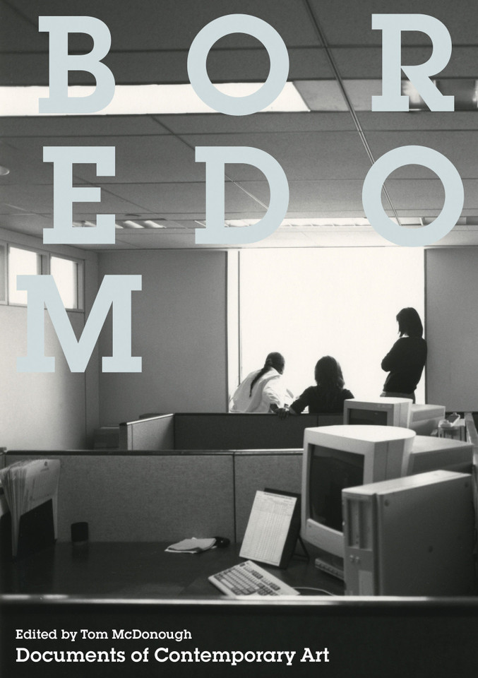 Boredom (Whitechapel: Documents of Contemporary Art) book cover by Tom McDonough