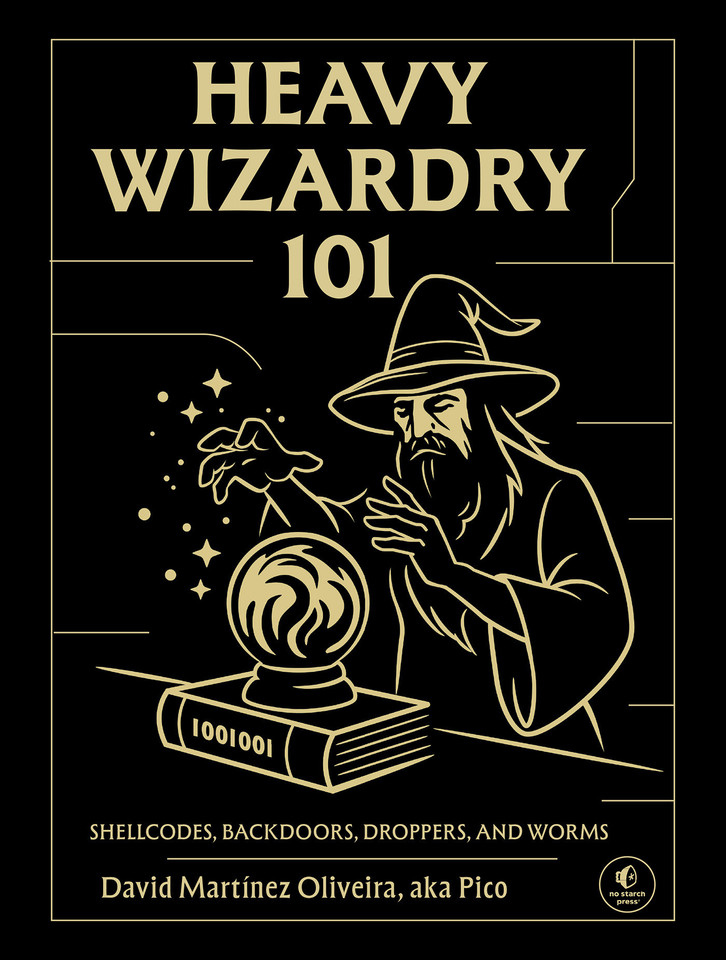 Heavy Wizardry 101: Shellcodes, Backdoors, Droppers, and Worms book cover by David Martínez Oliveira
