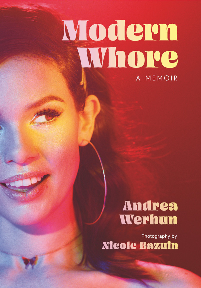 Modern Whore: A Memoir book cover by Andrea Werhun, Nicole Bazuin