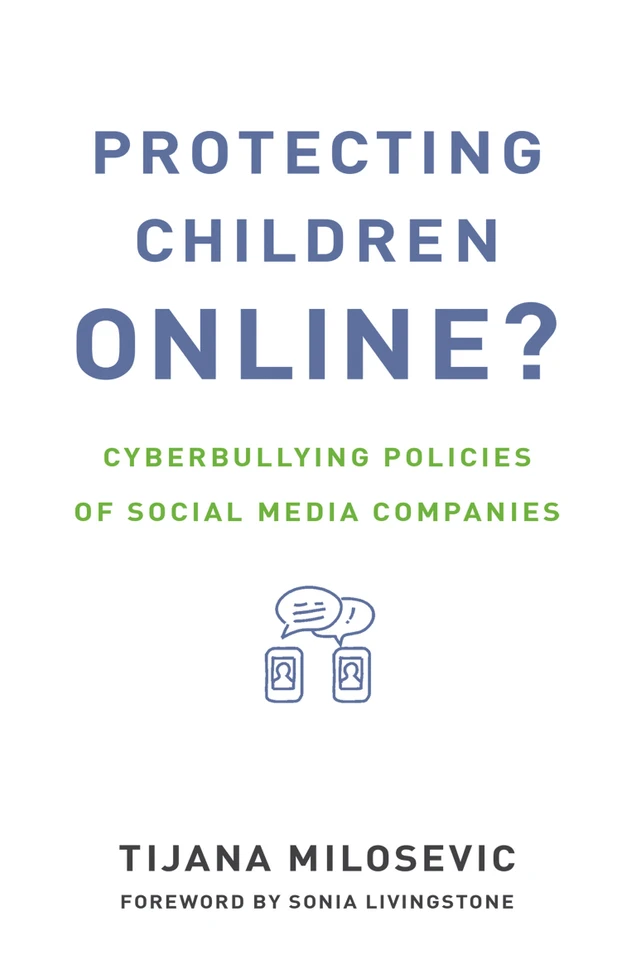 Protecting Children Online?: Cyberbullying Policies of Social Media Companies (The Information Society Series) book cover by Tijana Milosevic