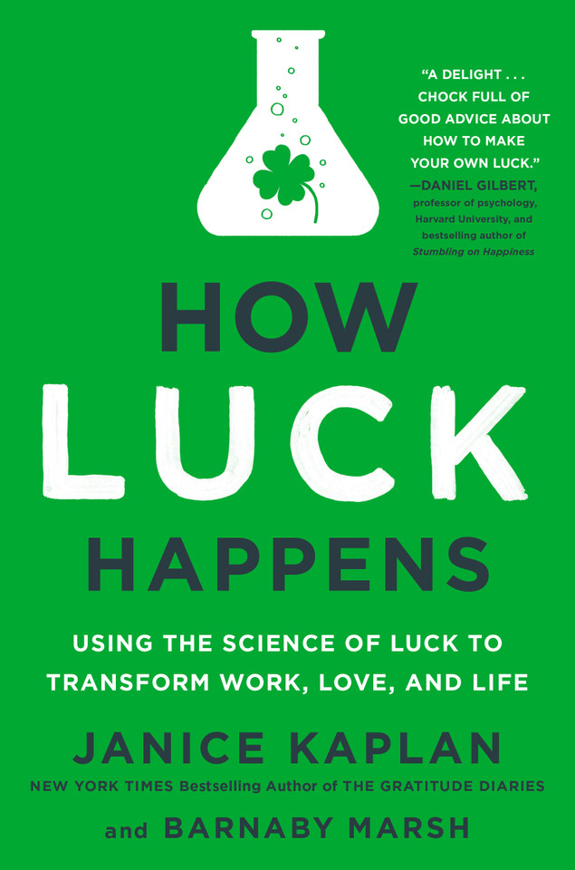How Luck Happens: Using the Science of Luck to Transform Work, Love, and Life book cover by Janice Kaplan, Barnaby Marsh