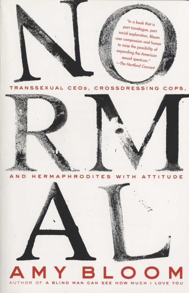Normal: Transsexual CEOs, Crossdressing Cops, and Hermaphrodites with Attitude (Vintage Contemporaries) book cover by Amy Bloom