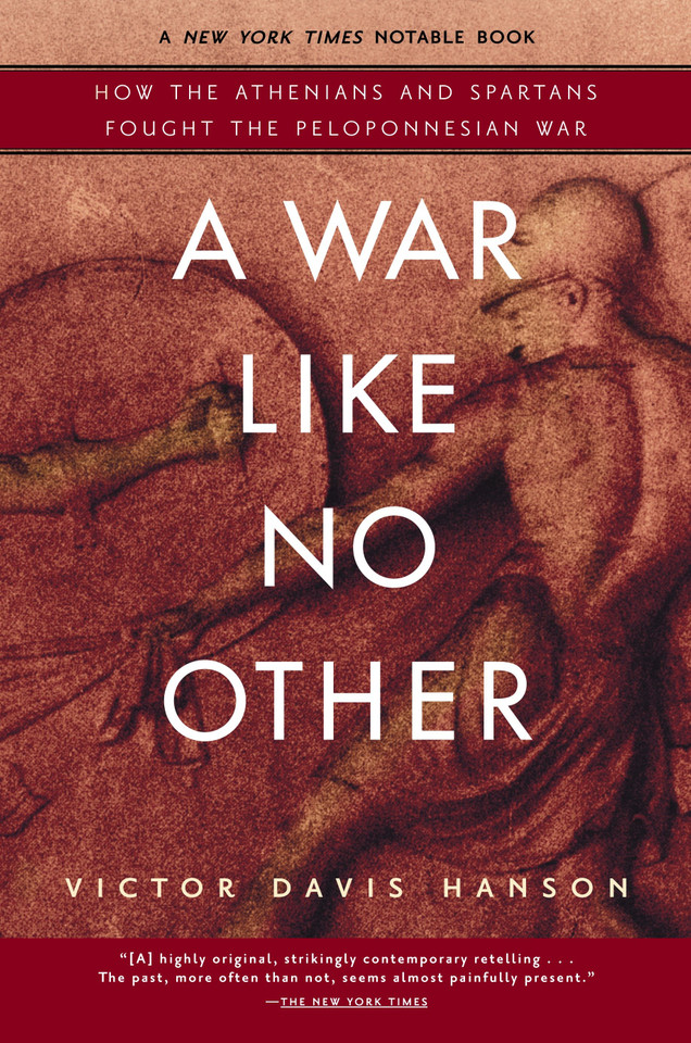 A War Like No Other: How the Athenians and Spartans Fought the Peloponnesian War book cover by Victor Davis Hanson