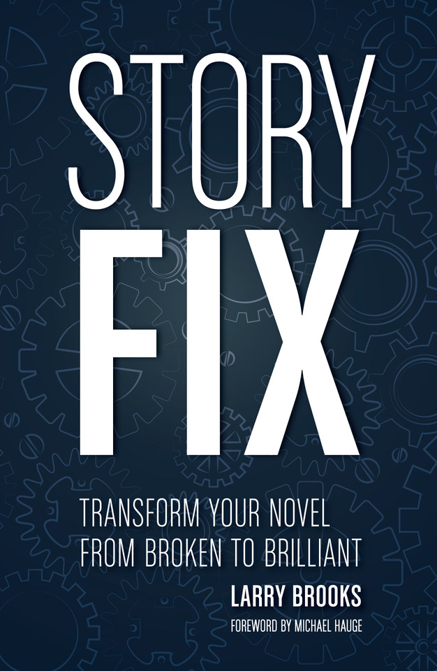 Story Fix: Transform Your Novel from Broken to Brilliant book cover by Larry Brooks
