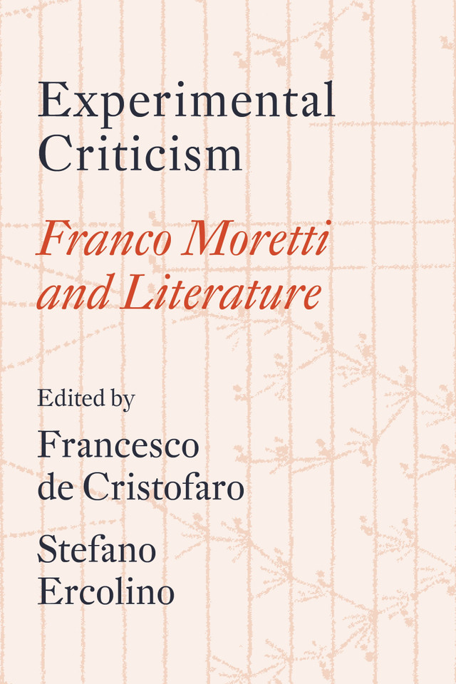Experimental Criticism: Franco Moretti and Literature book cover by Franco Moretti