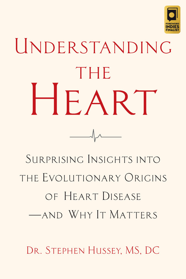 Understanding the Heart: Surprising Insights into the Evolutionary Origins of Heart Diseaseand Why It Matters book cover by Stephen Hussey