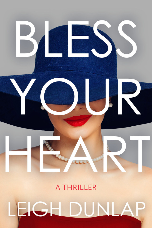 Bless Your Heart: A Thriller book cover by Leigh Dunlap