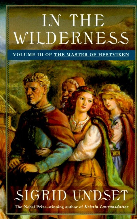 In the Wilderness: The Master of Hestviken, Vol. 3 (Master of Hestviken) book cover by Sigrid Undset