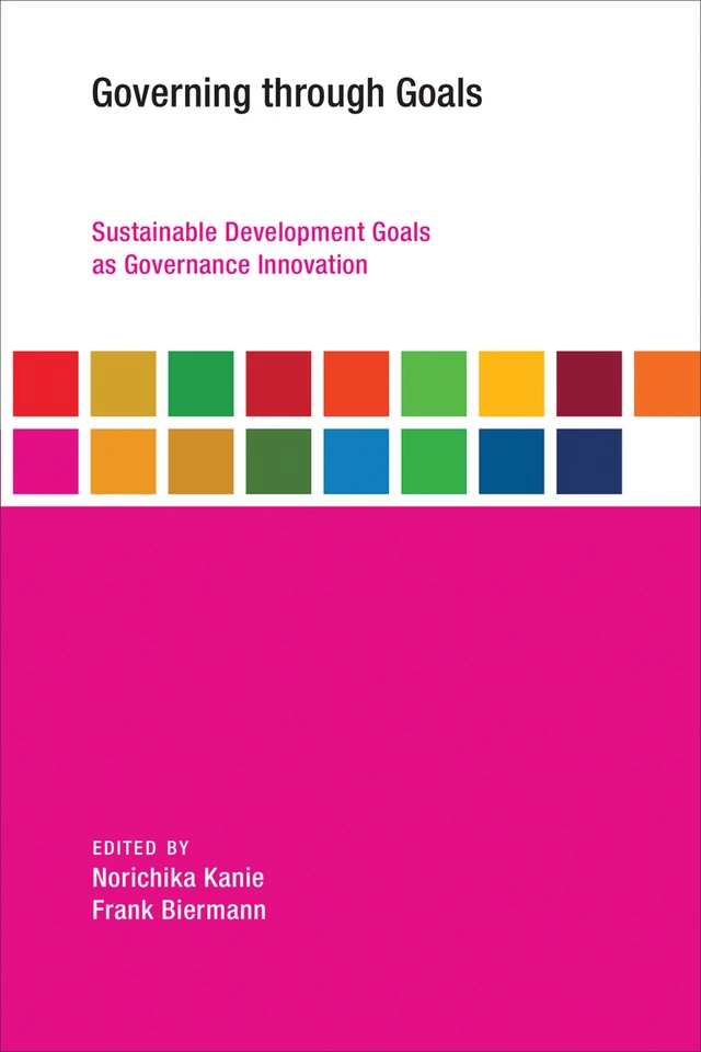 Governing through Goals: Sustainable Development Goals as Governance Innovation (Earth System Governance) book cover by 