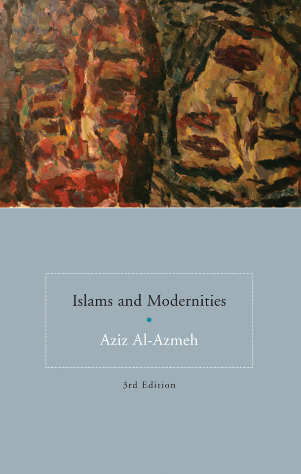 Islams and Modernities book cover by Aziz Al-Azmeh