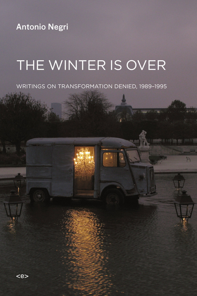 The Winter Is Over: Writings on Transformation Denied, 1989-1995 (Semiotext(e) / Foreign Agents) book cover by Antonio Negri