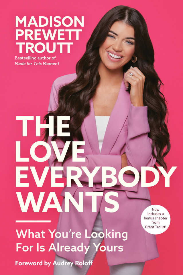 The Love Everybody Wants: What You're Looking For Is Already Yours book cover by Madison Prewett Troutt