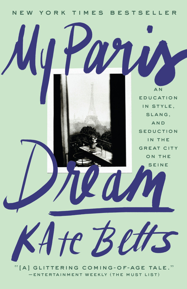 My Paris Dream: An Education in Style, Slang, and Seduction in the Great City on the Seine book cover by Kate Betts