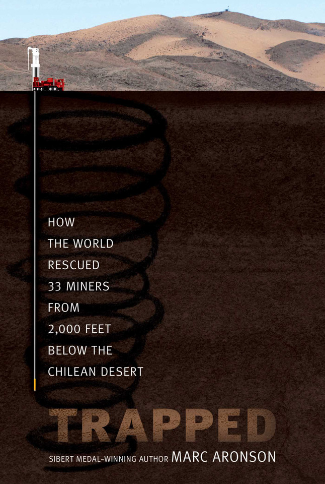 Trapped: How the World Rescued 33 Miners from 2,000 Feet Below the Chilean Desert book cover by Marc Aronson