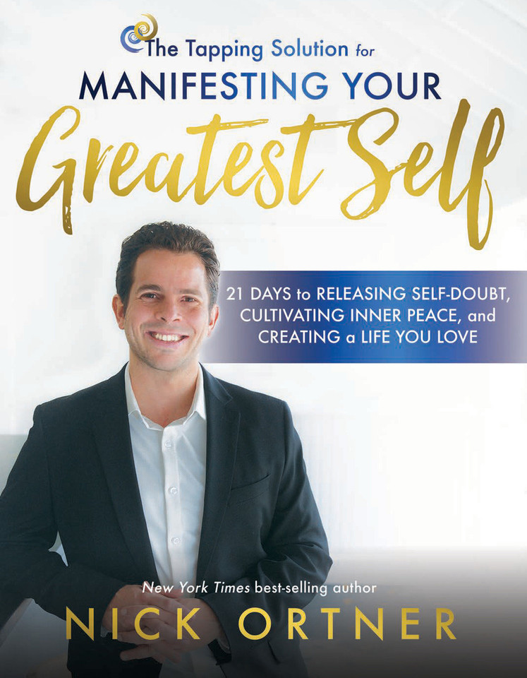 The Tapping Solution for Manifesting Your Greatest Self: 21 Days to Releasing Self-Doubt, Cultivating Inner Peace, and Creating a Life You Love book cover by Nick Ortner