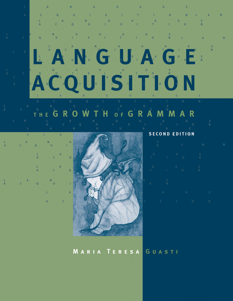 Language Acquisition, second edition: The Growth of Grammar book cover by Maria Teresa Guasti