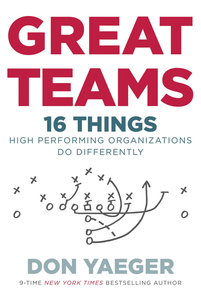 Great Teams: 16 Things High Performing Organizations Do Differently Cover