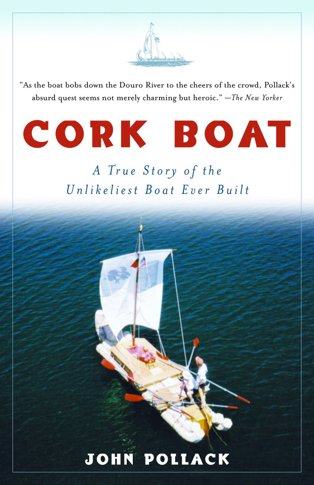 Cork Boat: A True Story of the Unlikeliest Boat Ever Built book cover by John Pollack