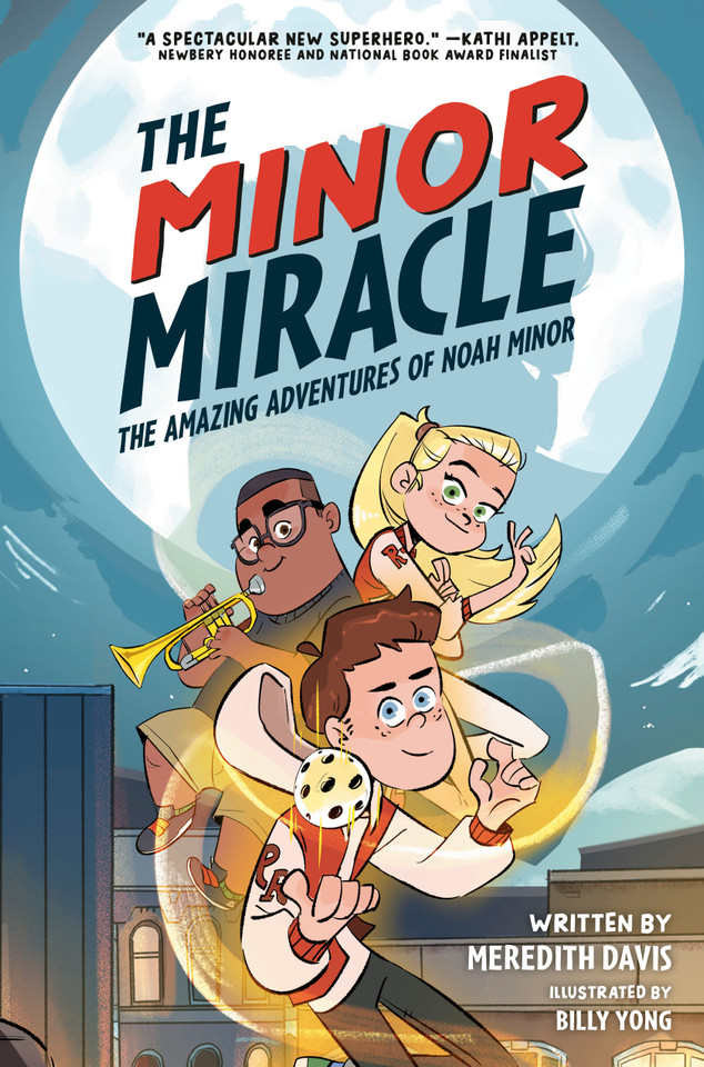 The Minor Miracle: The Amazing Adventures of Noah Minor (The Amazing Adventures of Noah Minor) book cover by Meredith Davis