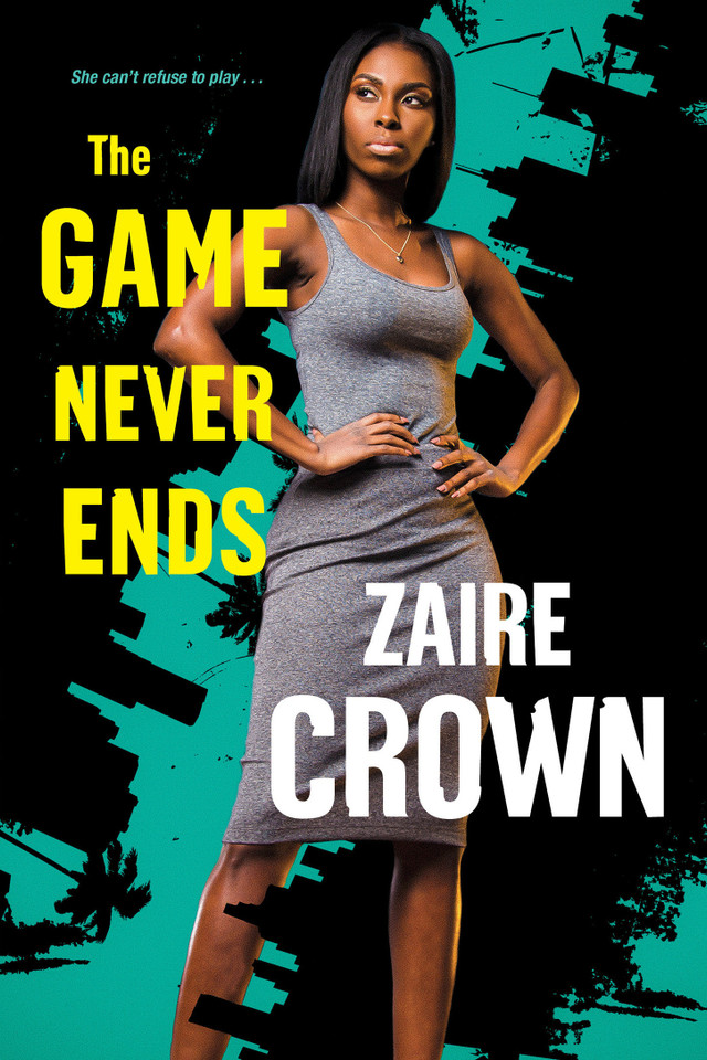 The Game Never Ends (The Game Series) book cover by Zaire Crown