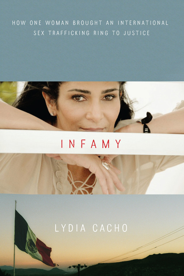 Infamy: How One Woman Brought an International Sex Trafficking Ring to Justice book cover by Lydia Cacho