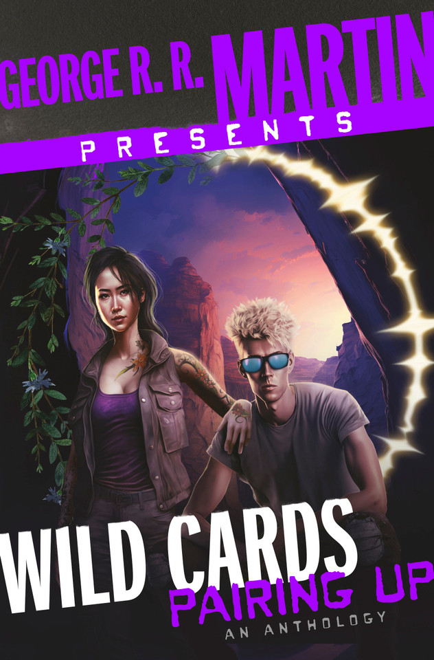 George R. R. Martin Presents Wild Cards: Pairing Up: An Anthology book cover by 