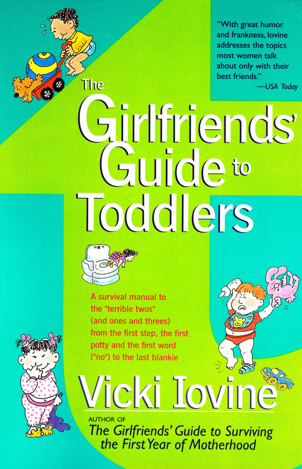 The Girlfriends' Guide to Toddlers (Girlfriends' Guides) book cover by Vicki Iovine