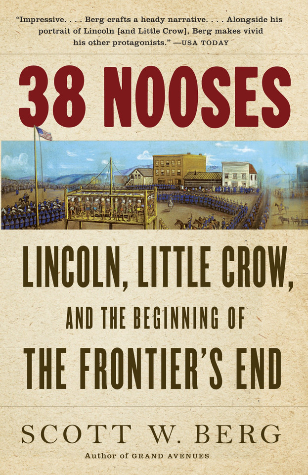 38 Nooses: Lincoln, Little Crow, and the Beginning of the Frontier's End book cover by Scott W. Berg