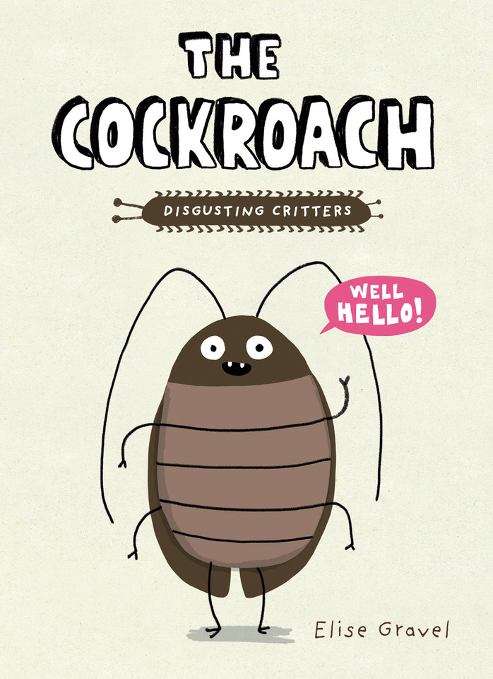 The Cockroach (Disgusting Critters) book cover by Elise Gravel