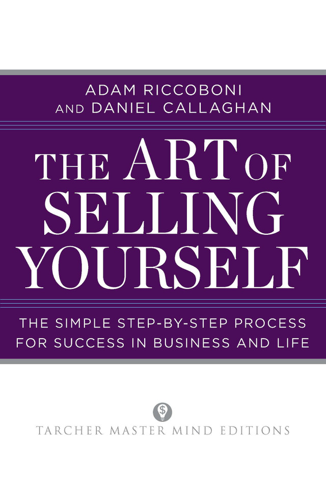 The Art of Selling Yourself: The Simple Step-by-Step Process for Success in Business and Life (Tarcher Master Mind Editions) book cover by Adam Riccoboni, Daniel Callaghan