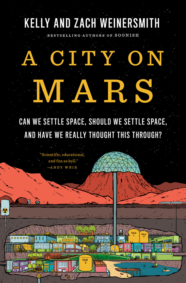 A City on Mars: Can we settle space, should we settle space, and have we really thought this through? book cover by Kelly Weinersmith, Zach Weinersmith