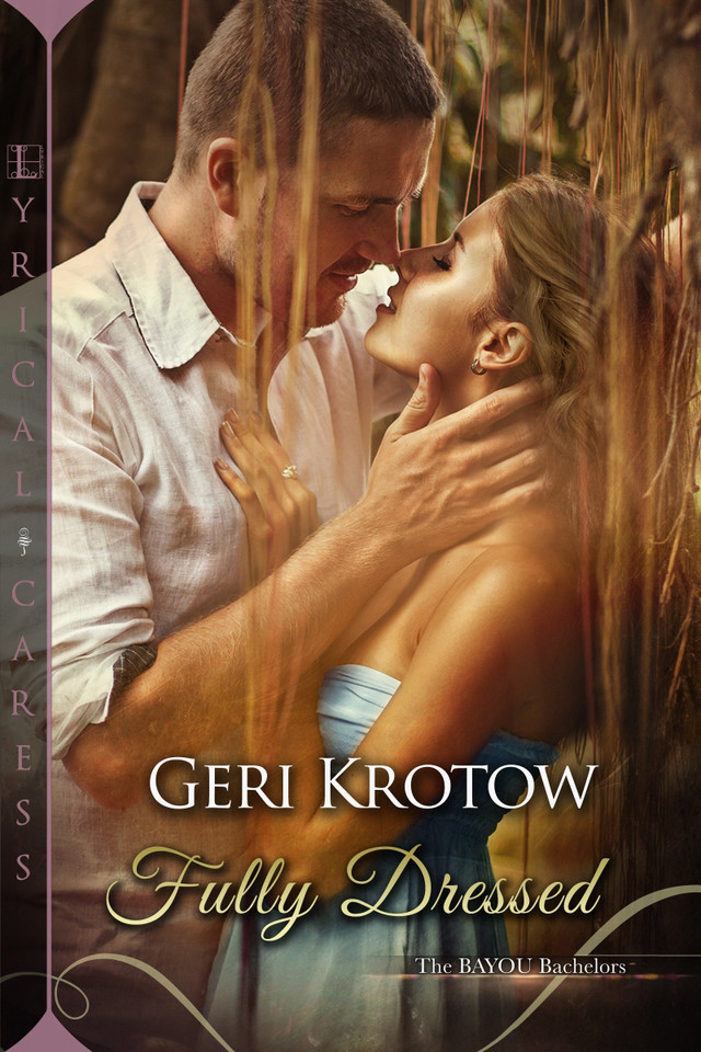 Fully Dressed (The Bayou Bachelors) book cover by Geri Krotow