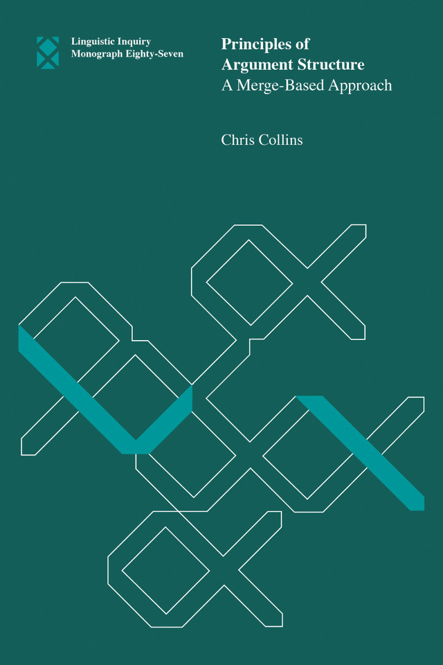 Principles of Argument Structure: A Merge-Based Approach (Linguistic Inquiry Monographs) book cover by Chris Collins