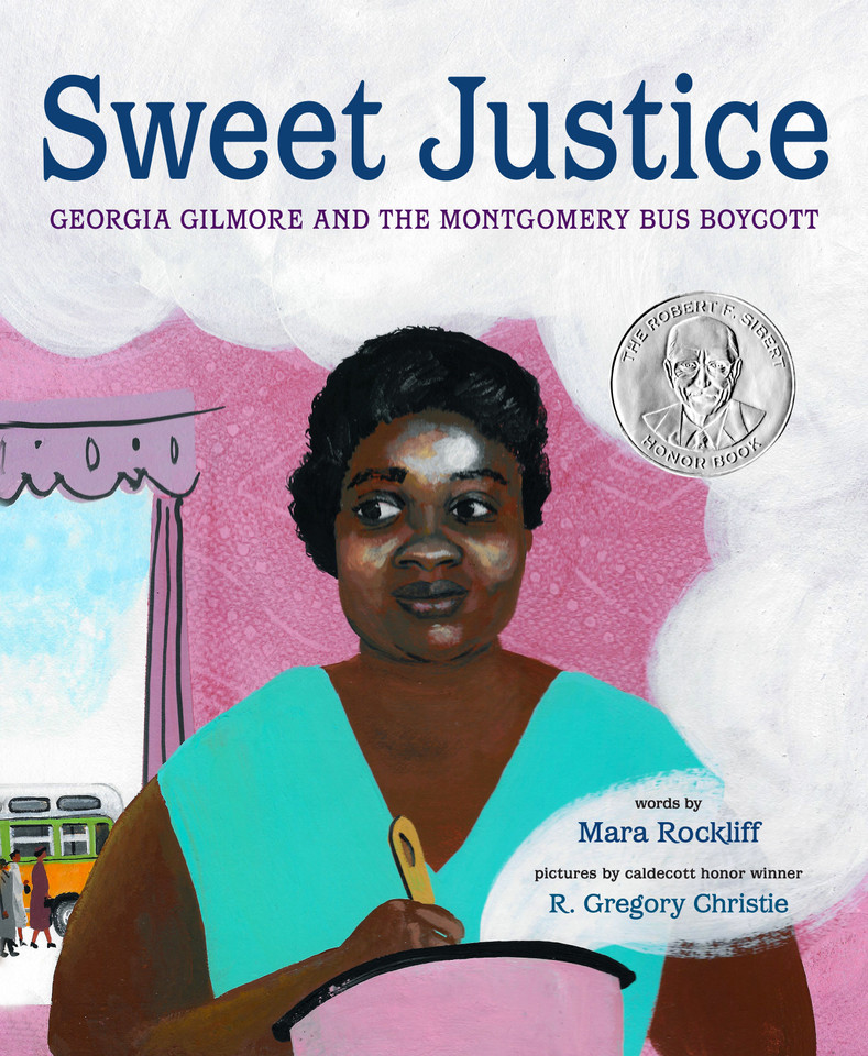 Sweet Justice: Georgia Gilmore and the Montgomery Bus Boycott book cover by Mara Rockliff