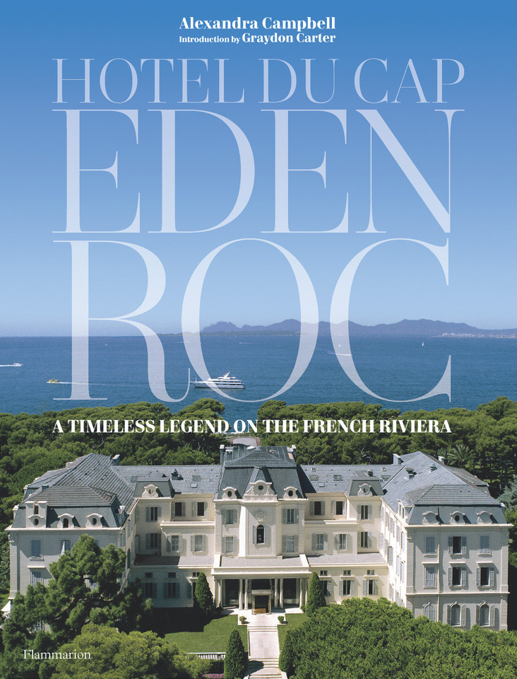 Hotel du Cap-Eden-Roc: A Timeless Legend on the French Riviera book cover by Alexandra Campbell