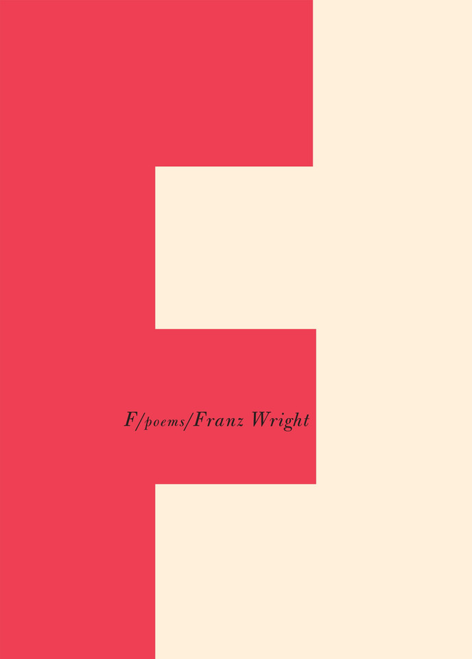 F: Poems book cover by Franz Wright