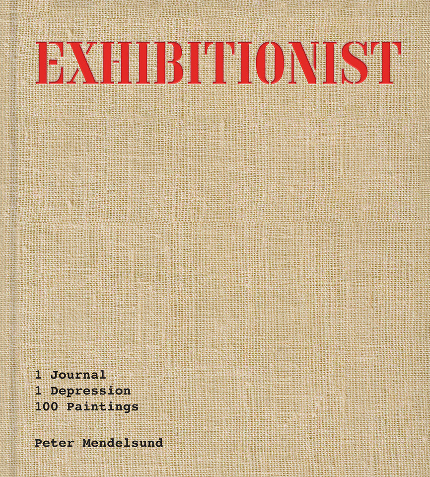 Exhibitionist: 1 Journal, 1 Depression, 100 Paintings book cover by Peter Mendelsund